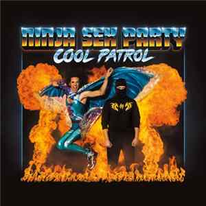 Ninja Sex Party - Cool Patrol mp3