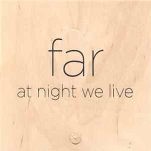 Far - At Night We Live mp3