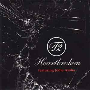T2 Featuring Jodie Aysha - Heartbroken mp3