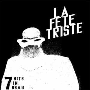 La Fete Triste - 7 Hits In Grau mp3