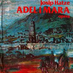 Josip Hatze - Adel I Mara mp3