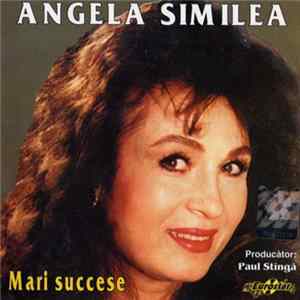 Angela Similea - Mari Succese mp3