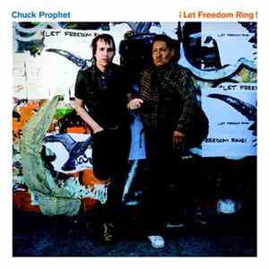 Chuck Prophet - ¡Let Freedom Ring! mp3
