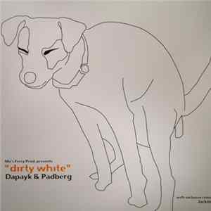 Dapayk & Padberg - Dirty White mp3