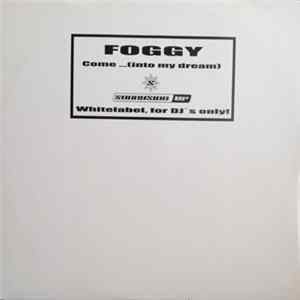 Foggy - Come... (Into My Dream) mp3