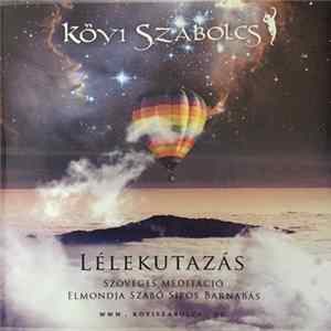 Kövi Szabolcs - Lélekutazás Szöveges Meditáció mp3
