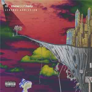 Machine Gun Kelly - General Admission mp3
