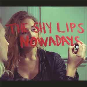 The Shy Lips - Nowadays mp3