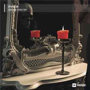 Fytch - Show You EP mp3