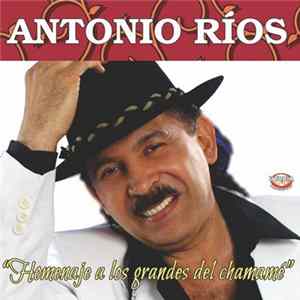 Antonio Ríos - Homenaje a los Grandes del Chamamé mp3