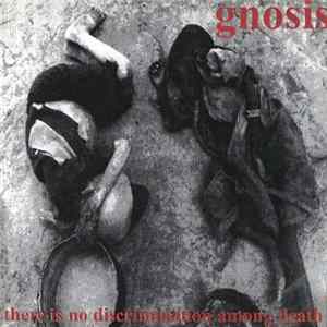 Gnosis - There Is No Discrimination Among Death mp3