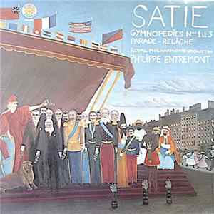 Entremont Conducts Satie, The Royal Philharmonic Orchestra - Gymnopédies Nos. 1 And 3, Parade, Relâche mp3