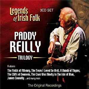 Paddy Reilly - Legends Of Irish Folk Trilogy mp3