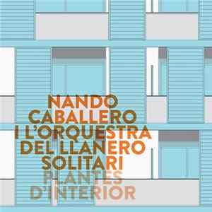 Nando Caballero i L'Orquestra del Llanero Solitari - Plantes D'Interior mp3
