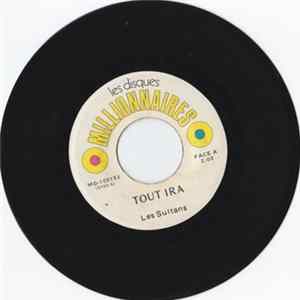 Les Sultans - Tout Ira/L'amour S'en Va mp3