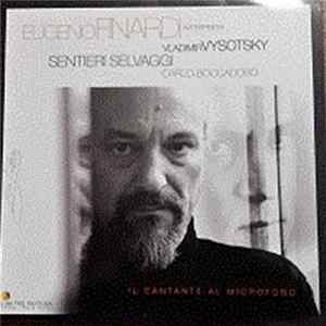 Eugenio Finardi, Sentieri Selvaggi, Carlo Boccadoro - Interpreta Vladimir Vysotsky. Il Cantante Al Microfono mp3