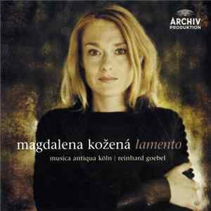 Magdalena Kožená, Musica Antiqua Köln, Reinhard Goebel - Lamento mp3