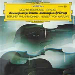 Mozart · Beethoven · Strauss – Berliner Philharmoniker · Herbert von Karajan - Metamorphosen Für Streicher · Metamorphosis For Strings mp3