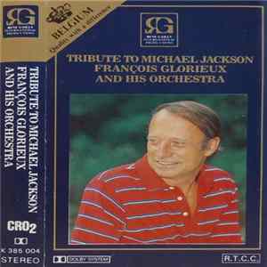 François Glorieux And His Orchestra - Tribute To Michael Jackson mp3