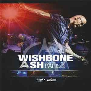 Wishbone Ash - Live In Paris 2015 mp3