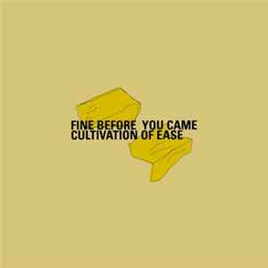 Fine Before You Came - Cultivation Of Ease mp3