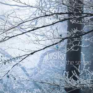 TvSky - Reaching The Serene mp3