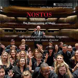 Cal State Fullerton University Singers, Robert Istad - Nostos: Tes Mousikes - The Homecoming Of Music mp3