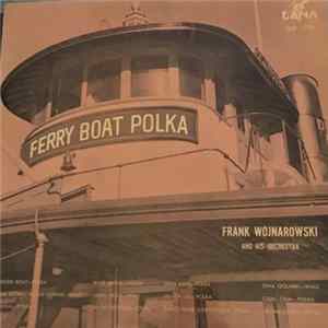 Frank Wojnarowski And His Orchestra - Ferry Boat Polka mp3
