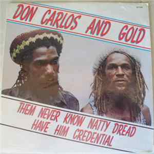 Don Carlos And Gold - Them Never Know Natty Dread Have Him Credential mp3