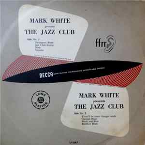 Mark White Presents The Jazz Club - Mark White Presents The Jazz Club mp3