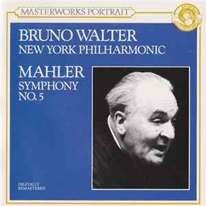 Gustav Mahler, Bruno Walter, The New York Philharmonic Orchestra - Symphony No. 5 mp3