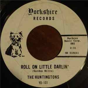 The Huntingtons - Roll On Little Darlin' / When You Were My Girl mp3