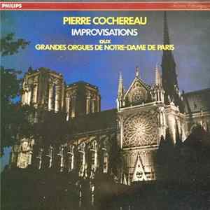 Pierre Cochereau - Improvisations Aux Grandes Orgues De Notre-Dame De Paris mp3