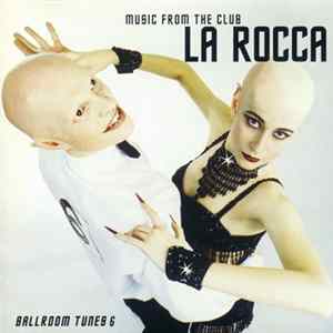 Various - Ballroom Tunes 6 - Music From The Club La Rocca mp3