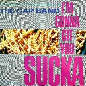 The Gap Band - I'm Gonna Git You Sucka mp3