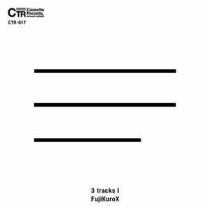 FujiKuroX - 3 Tracks I mp3