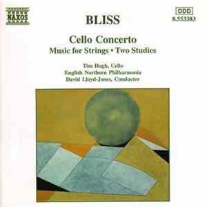 Bliss - Tim Hugh, English Northern Philharmonia, David Lloyd-Jones - Cello Concerto / Music For Strings / Two Studies mp3