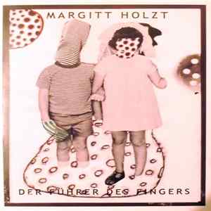 Margitt Holzt - Der Führer Des Fingers mp3
