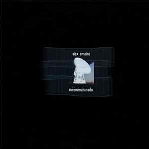 Alex Smoke - Incommunicado mp3
