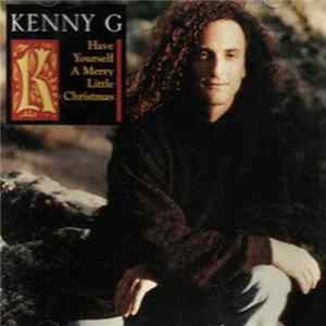 Kenny G - Have Yourself A Merry Little Christmas mp3
