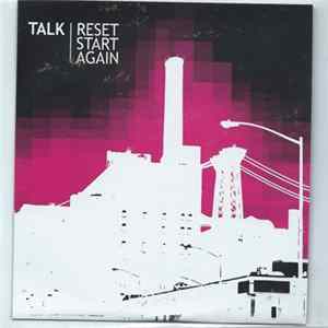 Talk - Reset Start Again mp3