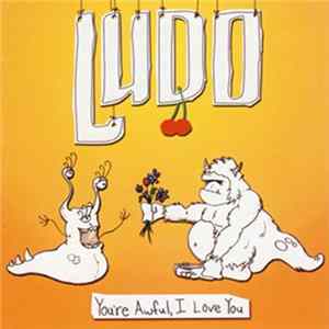 Ludo - You're Awful, I Love You mp3