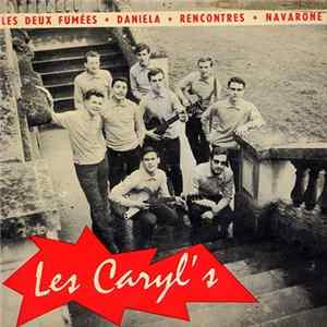 Les Caryl's - Les Deux Fumées / Daniela / Rencontres / Navarone mp3