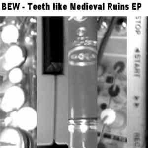 BEW - Teeth Like Medieval Ruins EP mp3