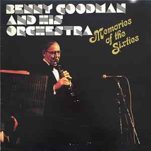 Benny Goodman And His Orchestra - Memories Of The Sixties mp3