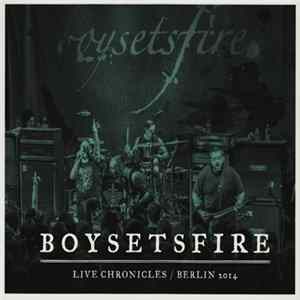 Boysetsfire - Live Chronicles / Berlin 2014 mp3