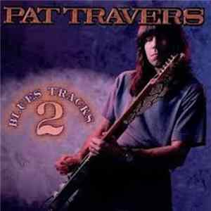 Pat Travers - Blues Tracks 2 mp3