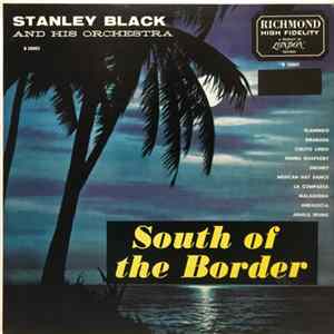 Stanley Black & His Orchestra - South Of The Border mp3