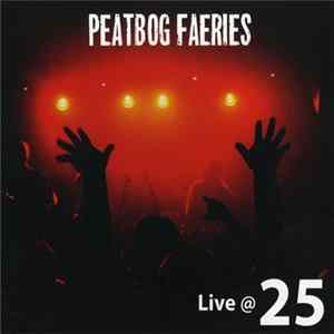 Peatbog Faeries - Live @ 25 mp3