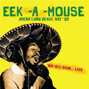 Eek-A-Mouse - Arena Long Beach, May, ’83 mp3